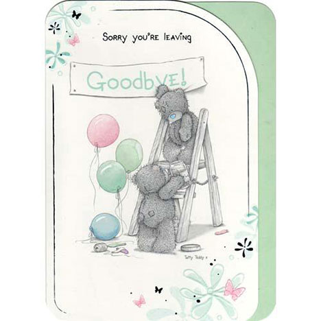 Sorry You're Leaving Me to You Bear Card £1.40